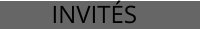 INVITÉS