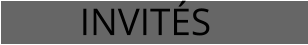 INVITÉS